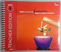 HMH Science Dimensions: Teacher Edition Module I : Energy and Energy Transfer /